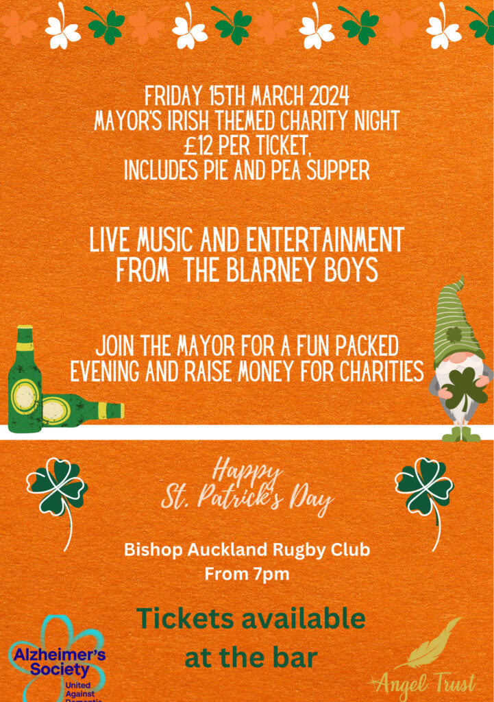Mayor's Irish Night, Bishop Auckland Rugby Club,15th March 2024. Tickets £12 Per Person.
